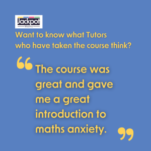 The course was great and gave me a great introduction to maths anxiety. 