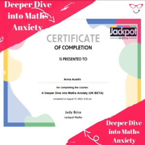 Anna Austin posted her certificate on her social media about taking the Deeper Dive into Maths Anxiety course