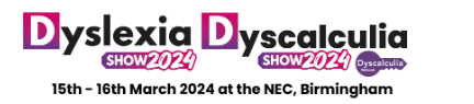 Dyslexia Show 2024 Dyscalculia Show 2024  15th and 16th March 2024 at the NEC Birmingham